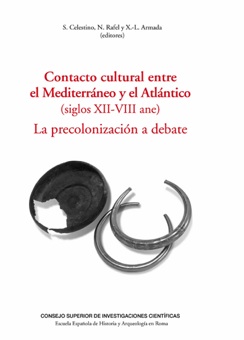 Contacto cultural entre el Mediterraneo y el Atlantico (siglos XII-VIII ane). La precolonizacion a debate, 2008, 626 p.