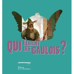 Qui étaient les Gaulois ?, (cat. expo. Cité des sciences et de l'industrie oct. 2011 - sept. 2012), 2011, 209 p.