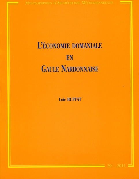 L'économie domaniale en Gaule Narbonnaise, (MAM 29), 2011.