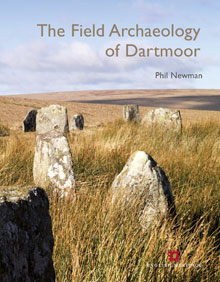 The Field Archaeology of Dartmoor, 2011, 264 p.