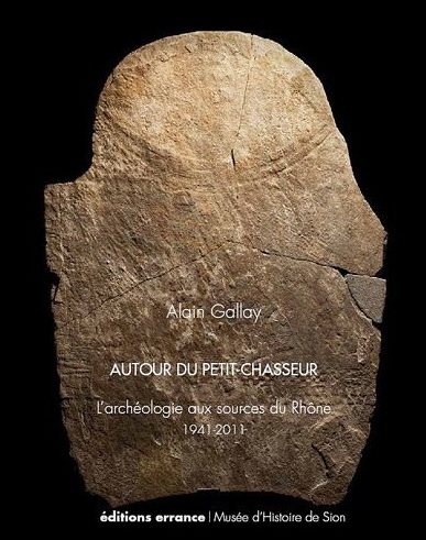 Autour du Petit-Chasseur. L'archéologie aux sources du Rhône (1941-2011), 2011, 192 p.