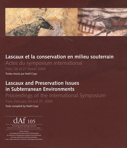 Lascaux et la conservation en milieu souterrain, (actes symposium int., Paris, févr. 2009) / Lascaux and Preservation Issues in Subterranean Environments, (DAF 105), 2011, 360 p.