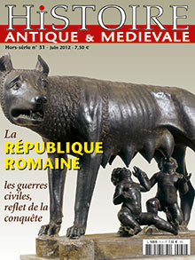 n°31. Juin 2012. La république romaine. Les guerres civiles, reflet de la conquête.