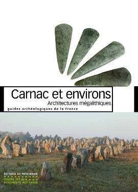 Carnac et environs. Architectures mégalithiques, 2012, (C. Boujot, E. Vigier), 128 p., 200 ill.