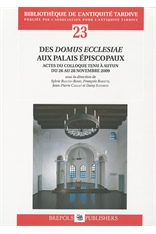 Des 'domus ecclesiae' aux palais épiscopaux, (actes coll. Autun, nov. 2009), 2012, 216 p., 67 ill. n.b., 92 ill. coul.