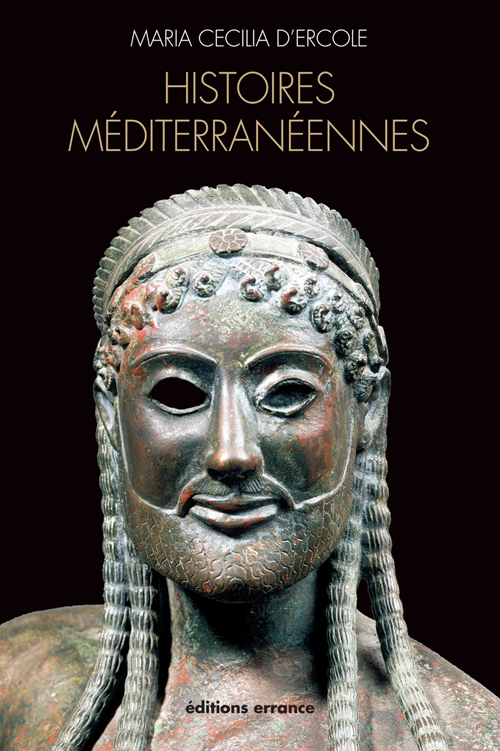 Histoires méditerranéennes. Aspects de la colonisation grecque en Occident et dans la Mer noire (VIII-IVe siècles av. J.-C.), 2012, 224 p.