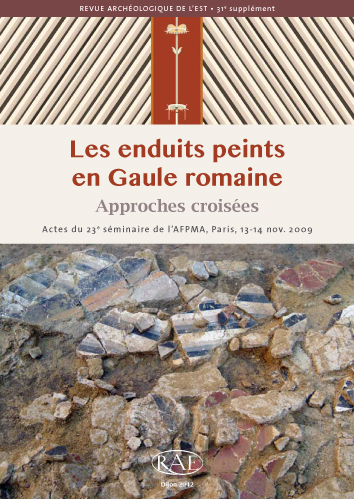 Les enduits peints en Gaule romaine. Approches croisées, (actes 23ème séminaire AFPMA, Paris, ENS, nov. 2009), (Suppl. RAE 31), 2012, 296 p.
