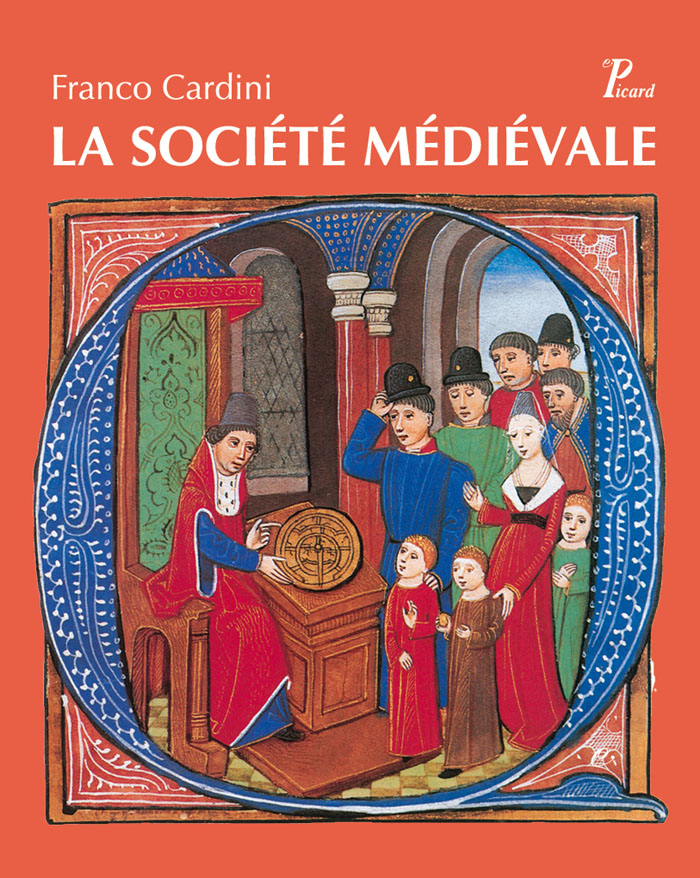 La Société médiévale, 2012, 285 p., env. 500 ill. coul.