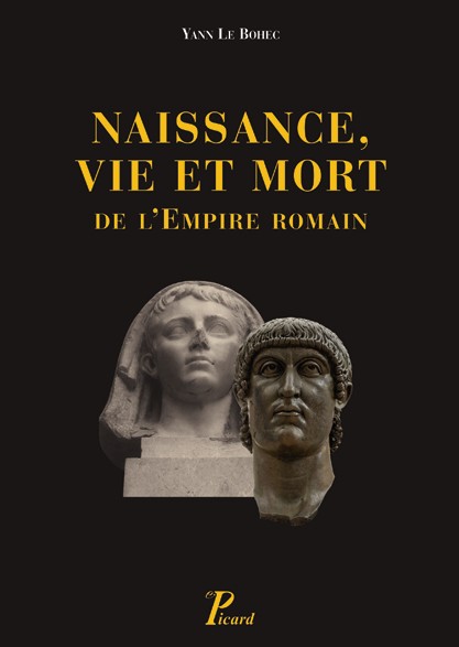 Naissance, vie et mort de l'Empire romain, 2012, 848 p., nbr. ill. n.b.
