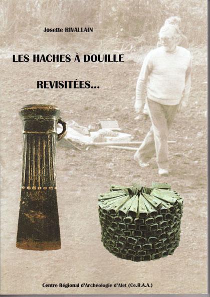 Les haches à douille revisitées..., (Dossiers du Ce.R.A.A., n°AI), 2012, 224 p.