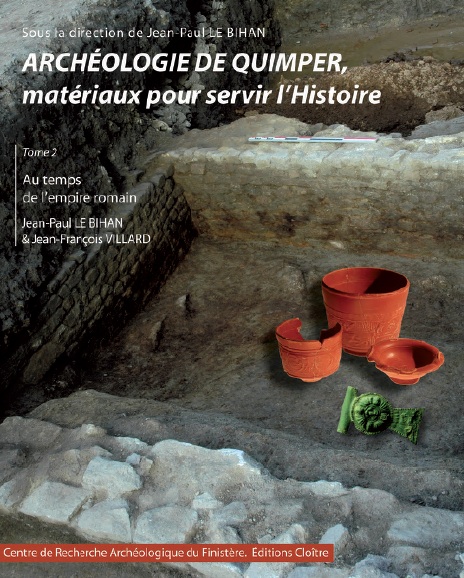 Archéologie de Quimper, matériaux pour servir l'Histoire. Tome 2, Au temps de l'empire romain, 2012, 860 p., 418 ill. coul., 325 fig.