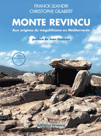 Monte Revincu. Aux origines du mégalithisme en Méditerranée, 2013, 100 p. + DVD Aux origines de la Corse de M. Azéma.