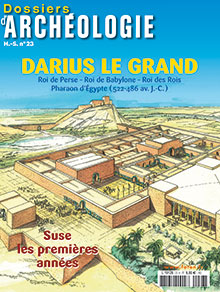 n°23. décembre 2012. Darius le Grand. Roi de Perse, Roi de Babylone, Roi des Rois, Pharaon d'Egypte (522-486 av. J.-C.)