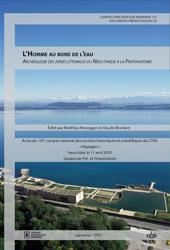 L'Homme au bord de l'eau. Archéologie des zones littorales du Néolithique à la Protohistoire, (actes du 135e Congrès national des sociétés historiques et scientifiques, Neuchâtel, avril 2010, session de Pré-et Protohistoire), (CAR 132), 2013, 392 p.