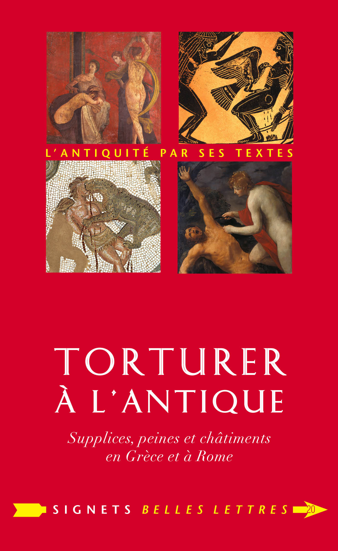 Torturer à l'Antique. Supplices, peines et châtiments en Grèce et à Rome, 2013, 266 p.