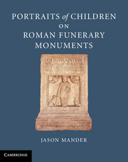 Portraits of Children on Roman Funerary Monuments, 2012, 411 p.