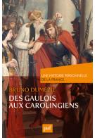 Des Gaulois aux Carolingiens (du Ier au IXe siècle), 2013, 232 p.