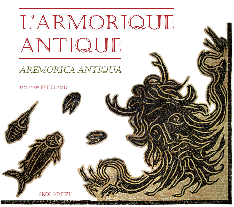 L'Armorique antique - Aremorica antiqua, 2013, 170 p.