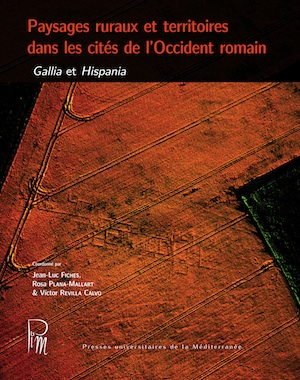 Paysages ruraux et territoires dans les cités de l'Occident romain. Gallia et Hispania, (actes IXe coll. AGER, Barcelone, mars 2010), 2013, 400 p.