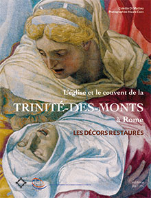 L'église et le couvent de La Trinité-des-Monts à Rome. Les décors restaurés, 2015, 240 p., 250 ill. coul. - Occasion