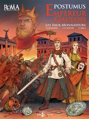 ÉPUISÉ - Postumus, Empereurs Gaulois. Les Faux Monnayeurs, 2013, 64 p. Bande dessinée