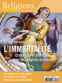 n°52. Septembre-Octobre 2013. Dossier : L'immortalité, De la préhistoire à nos jours. Croyances et pratiques dans les religions du monde.