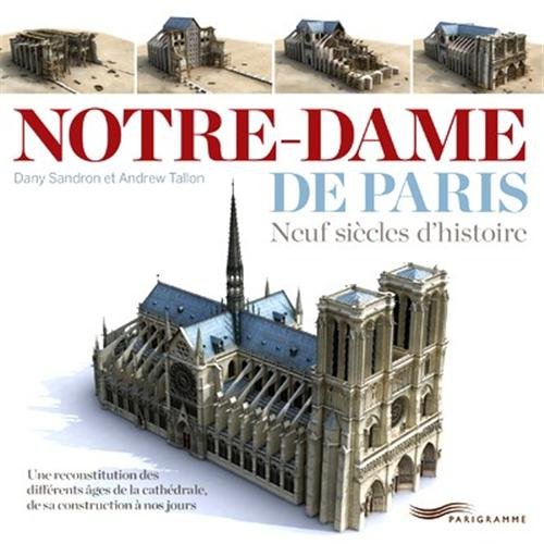 ÉPUISÉ - Notre-Dame de Paris. Neuf siècles d'histoire, 2013, 192 p.