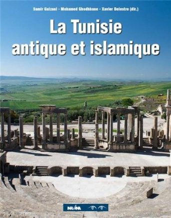 La Tunisie antique et islamique, 2013, 320 p.