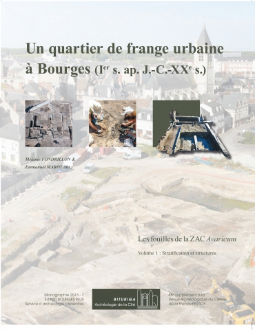 Volume 1, Stratification et structures - Un quartier de frange urbaine à Bourges (Ier s. ap. J.-C.-XXe s.). Les fouilles de la ZAC Avaricum, (48e suppl. RACF), 2013, 496 p.