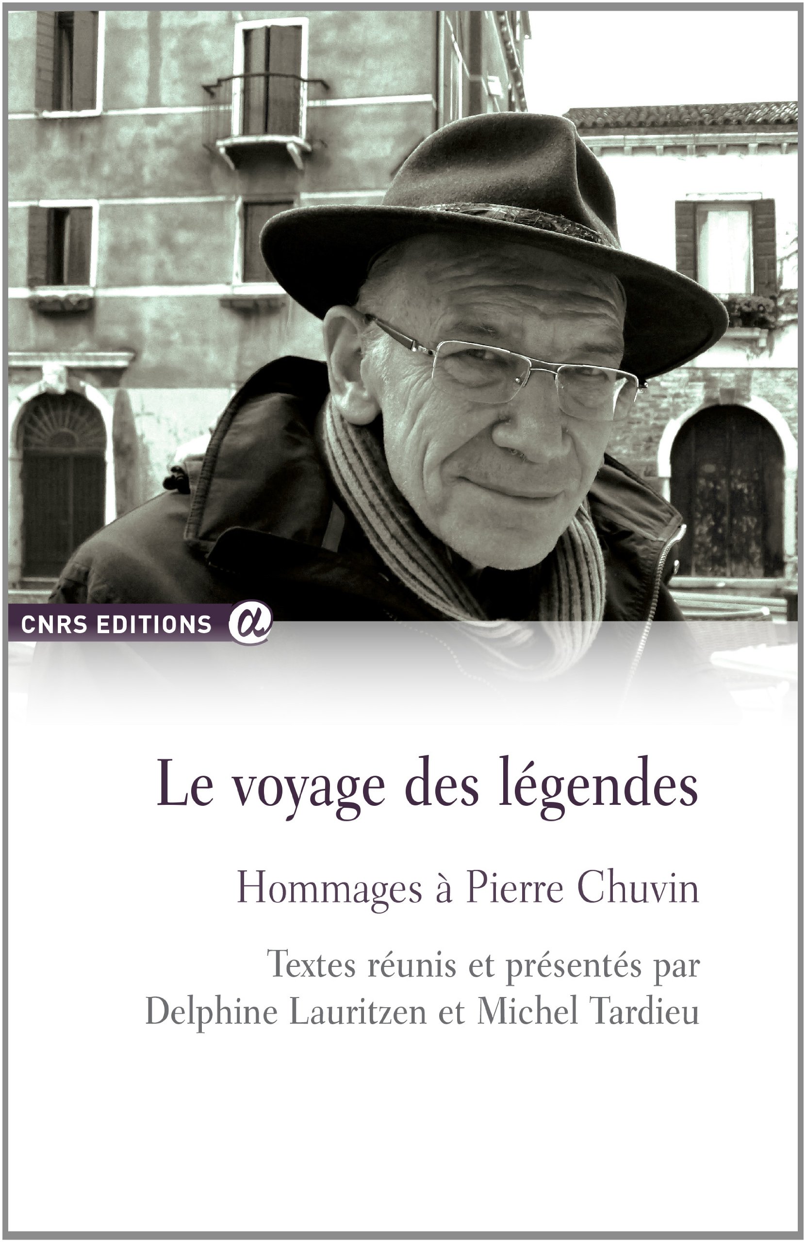 Le voyage des légendes. Hommages à Pierre Chuvin, 2014, 450 p.