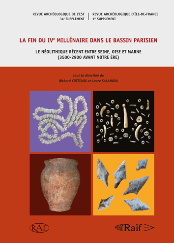 ÉPUISÉ - La fin du IVe millénaire dans le bassin parisien. Le Néolithique récent entre Seine, Oise et Marne (3500-2900 avant notre ère), (Suppl. RAE 34 - Suppl. RAIF 1), 2014, 552 p., nbr. ill. n.b. et coul.