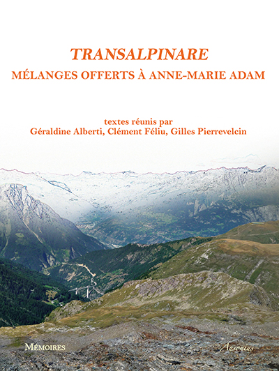 Transalpinare. Mélanges offerts à Anne-Marie Adam, 2014, 498 p. 