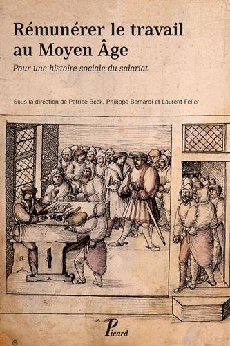 Rémunérer le travail au Moyen Âge. Pour une histoire sociale du salariat, 2014, 528 p.