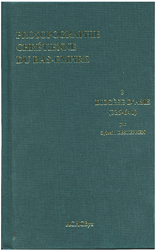 Prosopographie chrétienne du Bas-Empire. 3, Diocèse d'Asie (325-641), 2008.