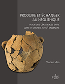 Produire et échanger au Néolithique. Traditions céramiques entre Loire et Gironde au IVe siècle avant notre ère, 2014, 393 p.