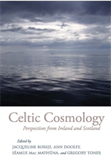 Celtic Cosmology. Perspectives from Ireland and Scotland, 2014, 315 p. 