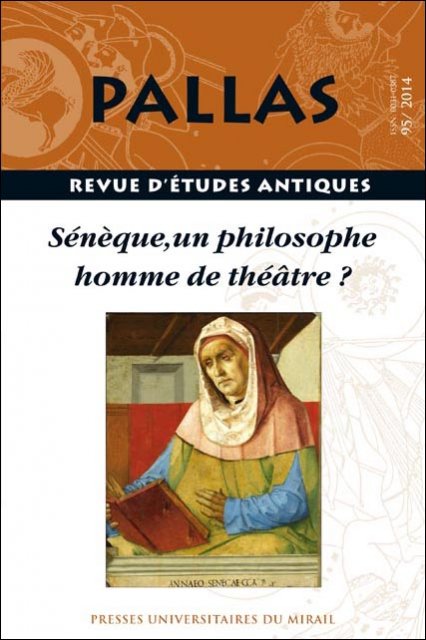 95. Sénèque, un philosophe homme de théâtre ?, 2014, 208 p.