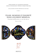 Église, richesse et pauvreté dans l'Occident médiéval. L'exégèse des Évangiles aux XIIe-XIIIe siècles, 2014, 475 p.