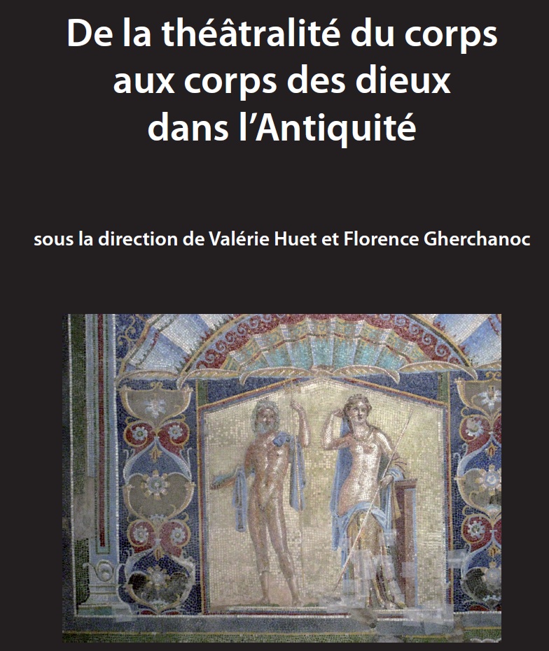 De la théâtralité du corps aux corps des dieux dans l'Antiquité, 2014, 276 p.