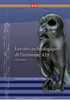 Les sites archéologiques de l'autoroute A19 (Loiret), (54e suppl. RACF), 2015, 517 p.