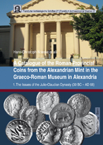 A Catalogue of the Roman Provincial Coins from the Alexandrian Mint in the Graeco-Roman Museum in Alexandria. 1. The Issues of the Julio-Claudian Dynasty (30 BC - AD 68), 2014, 220 p.