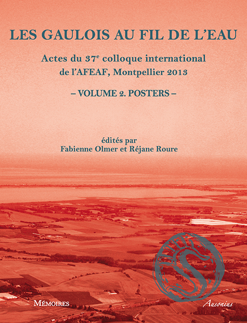 Les Gaulois au fil de l'eau, (actes 37e coll. de l'AFEAF, Montpellier 2013), Volume 2 : Posters, 2015, 553 p.