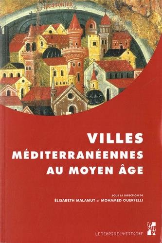 Villes méditerranéennes au Moyen Age, 2014, 344 p.