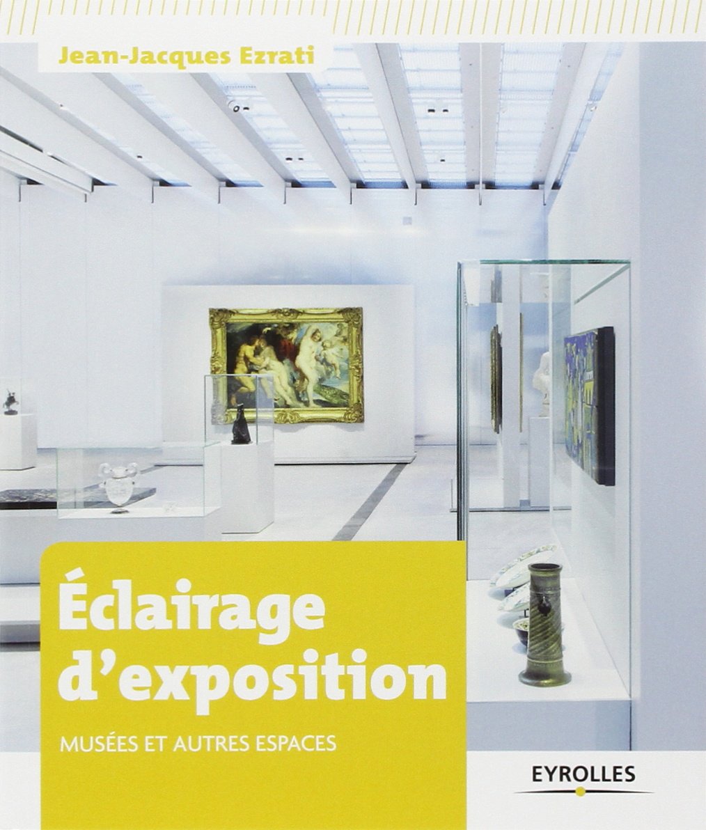 Eclairage d'exposition. Musées et autres espaces, 2014, 166 p.