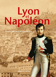 ZINS R. (dir.) - Lyon et Napoléon, 2004, 288 p., 230 ill. - Occasion