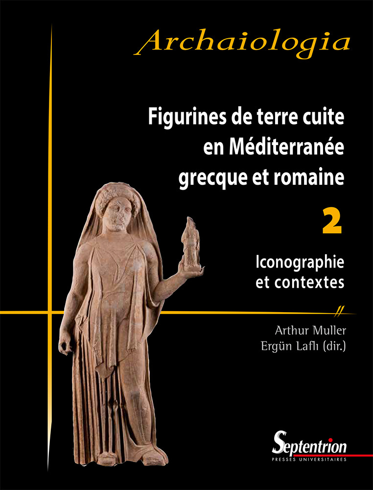 Figurines de terre cuite en Méditerranée grecque et romaine. 2 - Iconographie et contextes, 2015, 832 p.
