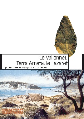 Le Vallonnet, Terra Amata, le Lazaret, 2016, 128 p., 120 ill., dir. H. de Lumley