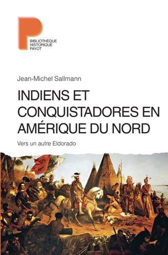 Indiens et conquistadores en Amérique du Nord. Vers un autre Eldorado, 2016, 352 p.