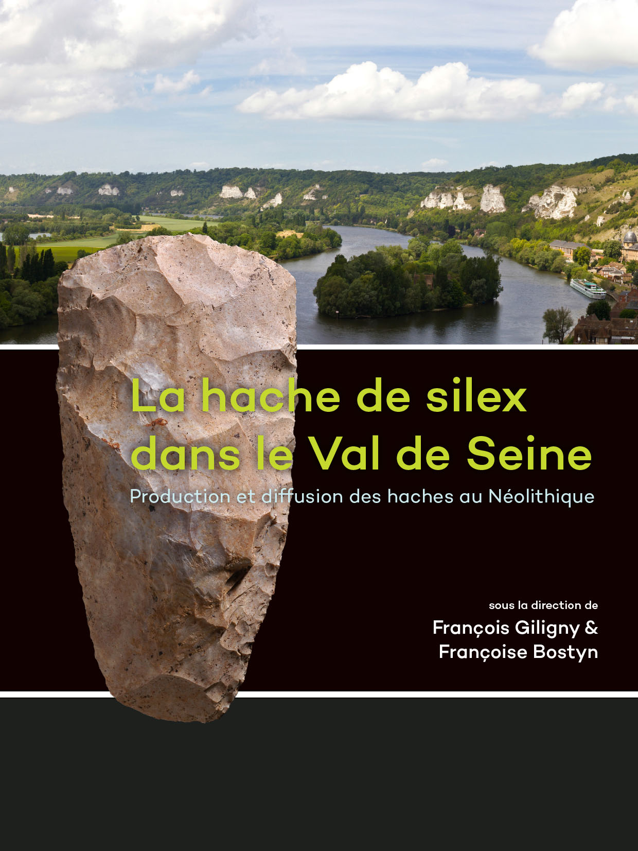 La hache de silex dans le Val de Seine. Production et diffusion des haches au Néolithique, 2016, 310 p.