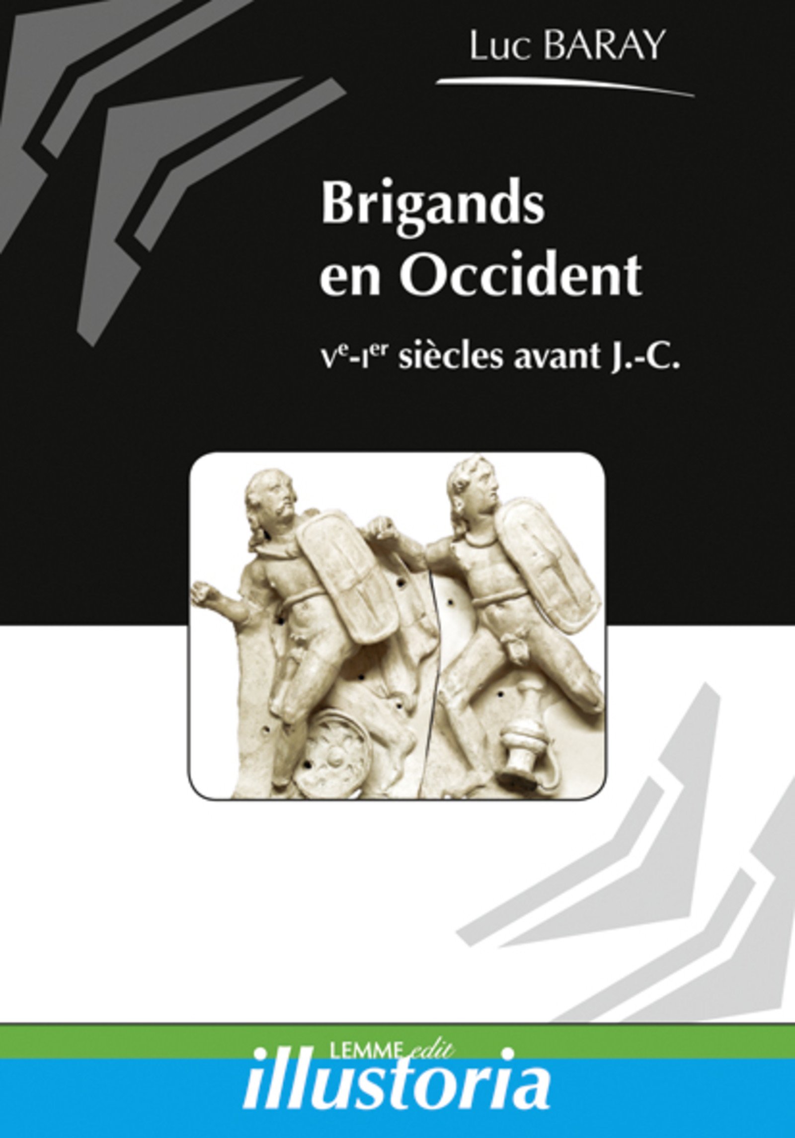 ÉPUISÉ - Brigands et brigandage en Occident : Ve-Ier siècles avant J.-C., 2016, 107 p.